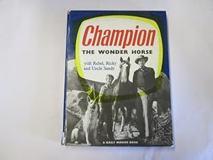 Bild des Verkufers fr Champion The Wonder Horse zum Verkauf von Goldstone Rare Books
