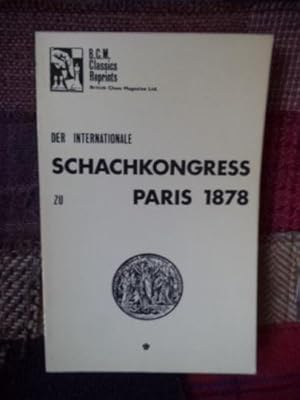 Der Internationale Schachkongress zu PARIS im jahre 1878