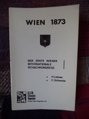 WIEN 1873. Der Erste Wiener Internationale Schachkongress