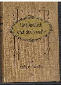 Imagen del vendedor de Unglaublich und doch wahr a la venta por der buecherjaeger antiquarischer Buchandel & Bchersuchdienst