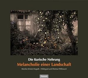 Bild des Verkufers fr Die Kurische Nehrung : Melancholie einer Landschaft zum Verkauf von AHA-BUCH GmbH