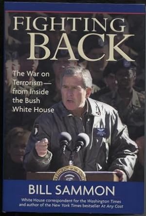 Seller image for Fighting Back The War on Terrorism from Inside the Bush White House for sale by E Ridge Fine Books