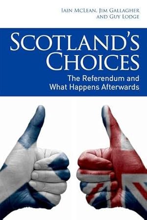 Imagen del vendedor de Scotland's Choices: How Independence and Devolution Max Would Work a la venta por Bellwetherbooks