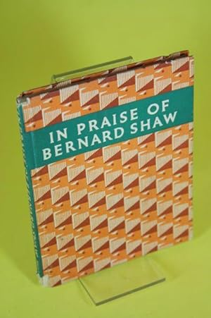 Bild des Verk�ufers f�r In Praise of Bernard Shaw - An Anthology for Old and Young zum Verkauf von Der B�cherhof