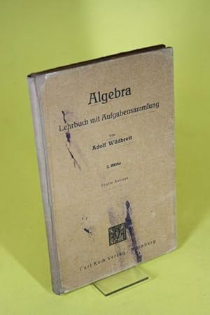 Bild des Verk�ufers f�r Algebra - Lehrbuch mit Aufgabensammlung f�r Realschulen, Gymnasien, Realgymnasien und Handelsschulen. 2. H�lfte zum Verkauf von Der B�cherhof
