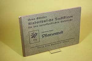 Bild des Verk�ufers f�r Kindert�mliche Faustskizzen und biologisch-schematische Zeichnungen f�r den naturkundlichen Unterricht - II. Heft: Pflanzenwelt zum Verkauf von Der B�cherhof