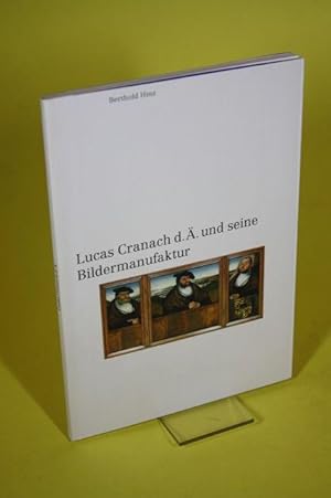 Bild des Verk�ufers f�r Lucas Cranach d. �. und seine Bildermanufaktur - Die K�nstler-Sozialgeschichte zum Verkauf von Der B�cherhof