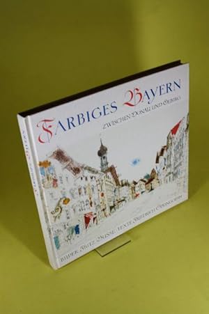 Bild des Verk�ufers f�r Farbiges Bayern - Zwischen Donau und Gebirg zum Verkauf von Der B�cherhof