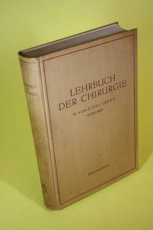 Bild des Verk�ufers f�r Lehrbuch der Chirurgie. (Zweiter Band) - A. von Eiselsberg gewidmet von seinen Sch�lern. zum Verkauf von Der B�cherhof