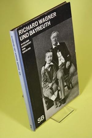 Bild des Verk�ufers f�r Richard Wagner und Bayreuth. - `Schaub�cher` Band 37 zum Verkauf von Der B�cherhof