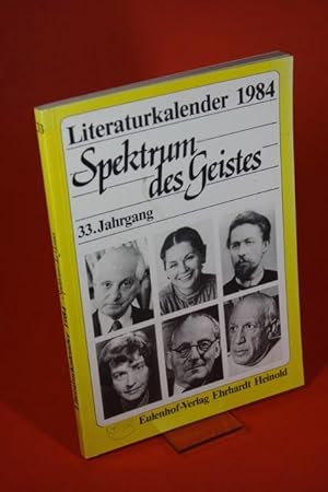 Immagine del venditore per Spektrum des Geistes. Literaturkalender 1984. (33. Jahrgang) - Ein Querschnitt durch das Literaturschaffen der Gegenwart. venduto da Der B�cherhof