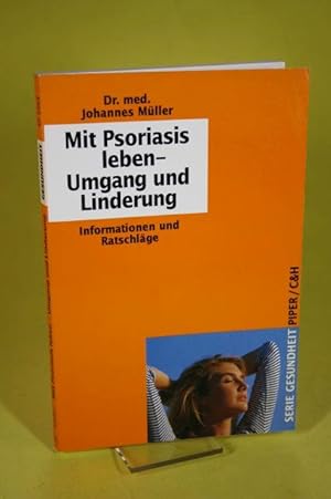 Immagine del venditore per Mit Psoriasis leben - Umgang und Linderung - Informationen und Ratschl�ge venduto da Der B�cherhof