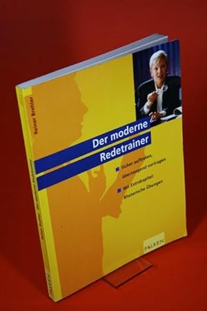 Imagen del vendedor de Der moderne Redetrainer - Sicher auftreten, �berzeugend vortragen. Mit Extrakapitel: Rhetorische �bungen a la venta por Der B�cherhof
