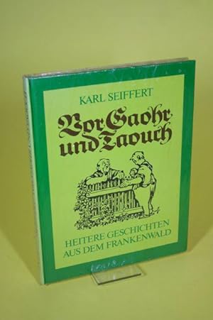 Bild des Verk�ufers f�r Vor Gaohr und Taouch - Heitere Geschichten aus dem Frankenwald zum Verkauf von Der B�cherhof