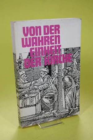 Imagen del vendedor de Von der wahren Einheit der Kirche - Lutherische Stimmen zum Leuenburger Konkordienentwurf a la venta por Der B�cherhof