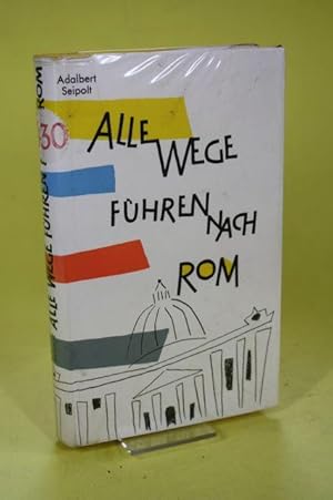 Bild des Verk�ufers f�r Alle Wege f�hren nach Rom - Die heitere Geschichte einer Pilgerfahrt zum Verkauf von Der B�cherhof