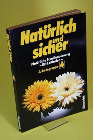 Seller image for Nat�rlich und sicher - Nat�rliche Familienplanung for sale by Der B�cherhof