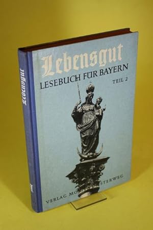 Bild des Verkäufers für Lebensgut 2. Teil - Ein deutsches Lesebuch für höhere Schulen zum Verkauf von Der Bücherhof