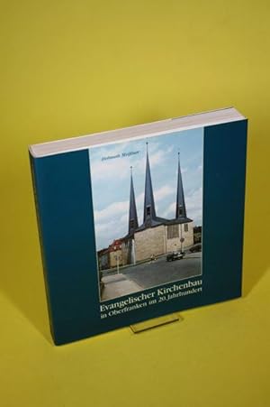 Bild des Verk�ufers f�r Evangelischer Kirchenbau in Oberfranken im 20. Jahrhundert - CHW-Monographien Band 5 zum Verkauf von Der B�cherhof