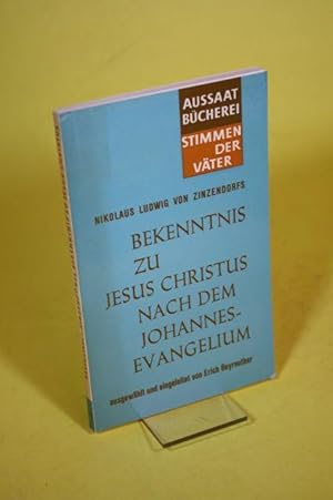 Seller image for Nikolaus Ludwig von Zinzendorfs Bekenntnis zu Jesus Christus nach dem Johannesevangelium. for sale by Der B�cherhof