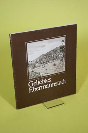 Imagen del vendedor de Geliebtes Ebermannstadt - Festrede zur 1000-Jahr-Feier der Stadt Ebermannstadt a la venta por Der B�cherhof