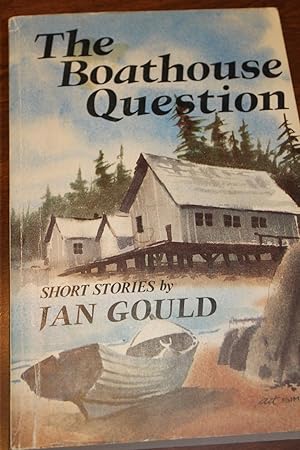 Bild des Verkufers fr The Boathouse Question zum Verkauf von Wagon Tongue Books