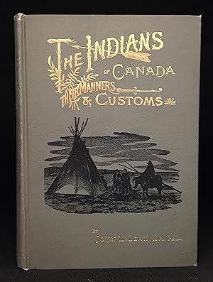 The Indians of Canada; Their Manners and Customs