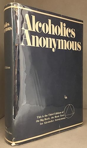 Alcoholics Anonymous; The Story of How Many Thousands of Men and Women Have Recovered from Alcoho...