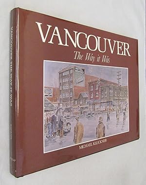 Seller image for Vancouver the Way It Was for sale by Renaissance Books