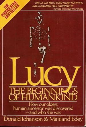 Seller image for LUCY - The Beginnings of Humankind - Hoe Our Oldest Human Ancestor Was Discovered and Who She Was. for sale by Grandmahawk's Eyrie