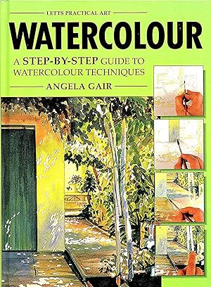 Watercolour : A Step-by-Step Guide To Watercolour Techniques :