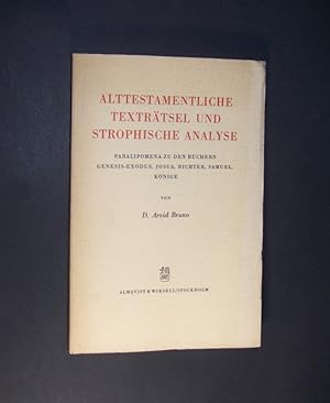 Seller image for Alttestamentliche Textrtsel und strophische Analyse. Paralipomena zu den Bchern Genesis-Exodus, Josua, Richter, Samuel, Knige. Von Arvid Bruno. Biographische Einleitung von Kurt Wilhelm. for sale by Antiquariat Kretzer