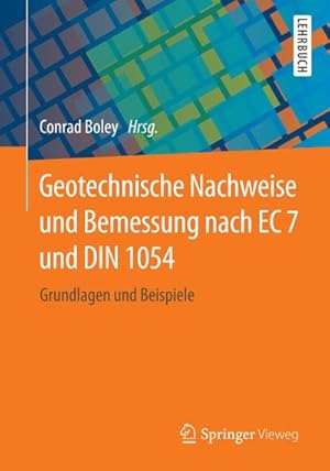 Immagine del venditore per Geotechnische Nachweise und Bemessung nach EC 7 und DIN 1054 : Grundlagen und Beispiele venduto da AHA-BUCH GmbH