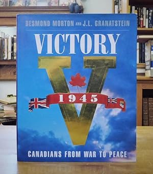 Bild des Verkufers fr Victory 1945 - Canadians From War to Peace zum Verkauf von Back Lane Books