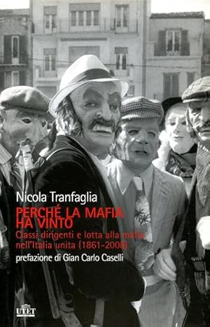 Seller image for Perch la mafia ha vinto. Classi dirigenti e lotta alla mafia nell'Italia unita 1861- 2008. for sale by FIRENZELIBRI SRL