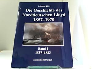 Die Geschichte des Norddeutschen Lloyd 1857-1970. Band 1-5: Die Geschichte des Norddeutschen Lloy...