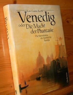 Seller image for Venedig oder die Macht der Phantasie Die Serenissima - ein Modell fr Europa. for sale by Versandantiquariat Gebraucht und Selten