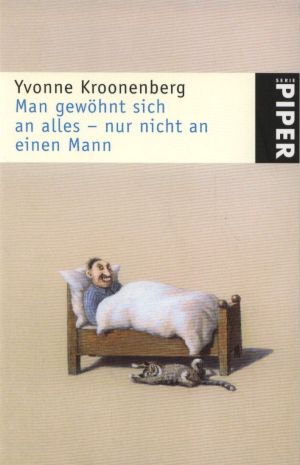 Man gewöhnt sich an alles - nur nicht an einen Mann. Serie Piper ; 3257 ; Aus dem Niederländische...