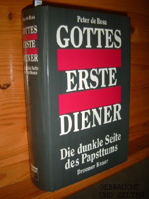 Bild des Verkufers fr Gottes erste Diener : die dunkle Seite des Papsttums. Peter de Rosa. bers. aus d. Engl. von Mara Huber. zum Verkauf von Versandantiquariat Gebraucht und Selten