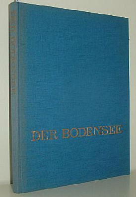 Der Bodensee. Landschaft, Städte und Kultur am Schwäbischen Meer in 121 Fotos. Mit einer Einführu...