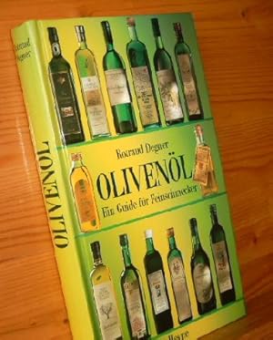 Olivenöl : ein Guide für Feinschmecker. Mit Fotos von Bodo A. Schieren,