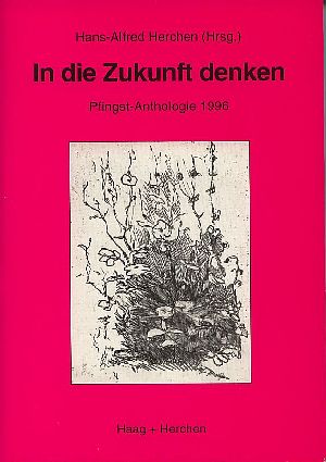 Imagen del vendedor de In die Zukunft denken Pfingst-Anthologie 1996 a la venta por Versandantiquariat Gebraucht und Selten