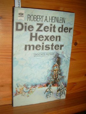 Die Zeit der Hexenmeister Heyne-Bücher , Nr. 3220 : Science fiction