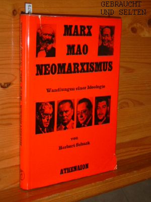 Seller image for Marx, Mao, Neomarxismus : Wandlungen e. Ideologie. for sale by Versandantiquariat Gebraucht und Selten