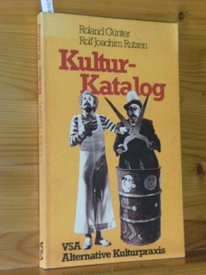 Seller image for Kultur-Katalog : alternative Kulturpraxis. for sale by Versandantiquariat Gebraucht und Selten