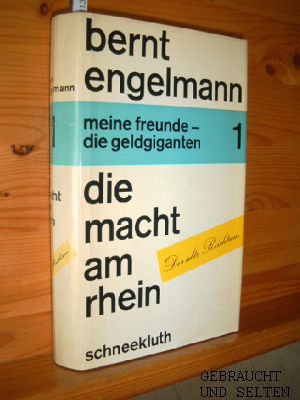 Die Macht am Rhein. Meine Freunde, die Geldgiganten. Bd. 1: Der alte Reichtum.