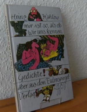 Mir ist so, als ob wir uns kennen . - Gedichte! Aber aus dem Eulenspiegel-Verlag. Illustrationen ...