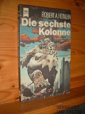 Die sechste Kolonne : Science-fiction-Roman. [Dt. Übers. Thomas Schlück], Heyne-Bücher ; Nr. 3243...