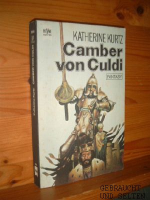 Camber von Culdi : Fantasy-Roman. Erster Band des Frühen Deryni-Zyklus. [dt. Übers. von Horst Puk...