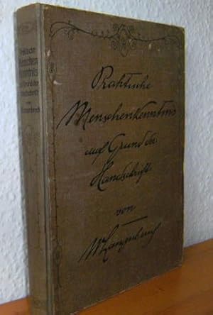 Praktische Menschenkenntnis auf Grund der Handschrift. Eine leicht faßliche Anleitung, die Mensch...